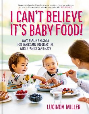I Can't Believe It's Baby Food! by Lucinda Miller - 9781780724768