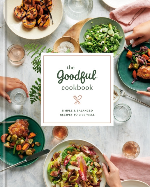 The Goodful Cookbook by Buzzfeed (Hardback Book)