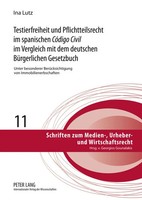 Ina Lutz | Testierfreiheit Und Pflichtteilsrecht Im Spanischen 'CóDigo Civil'...