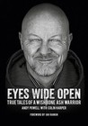 Eyes Wide Open: True Tales of a Wishbone Ash Warrior - The Biography. von Andy Powell und Colin Harper (2016, Kunststoffeinband)