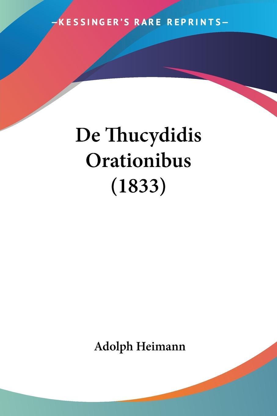 Thumbnail - Adolph Heimann | De Thucydidis Orationibus (1833) | Taschenbuch |