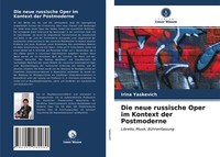 Die Neue Russische Oper Im Kontext Der Postmoderne | Buch | 9786203482980