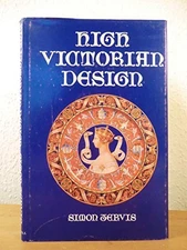 HIGH VICTORIAN DESIGN By Simon Jervis - Hardcover *Excellent Condition*
