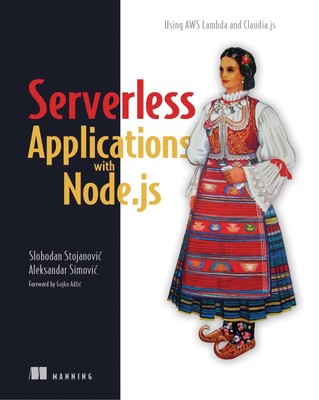 Serverless Applications with Node.js: Using AWS Lambda and Claud