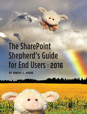 The Sharepoint Shepherd's Guide for End Users: 2016 - Paperback / softback NEW B