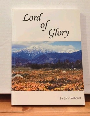 Lord of Glory: Deity of Christ by John Williams (2000, Paperback) VERY GOOD+