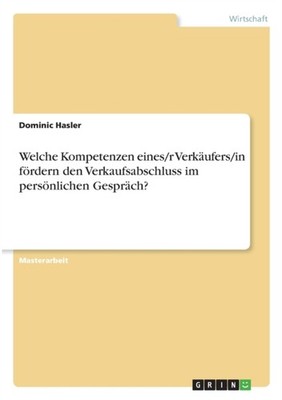 Hasler - Welche Kompetenzen eines/r Verkufers/in frdern den Verkaufs - X555z