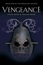 VENGEANCE: Book Two of the Rebellion Trilogy. Proud, Proud 9781634906401 New**