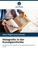 Nuno Miguel José Janardo | Holografie In Der Kunstgeschichte | Taschenbuch