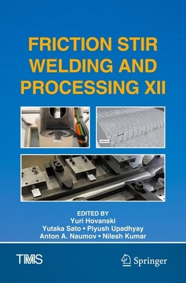 Friction Stir Welding and Processing XII Yuri Hovanski