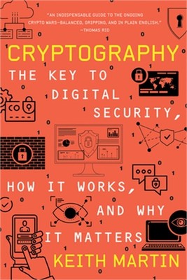 Cryptography: The Key to Digital Security, How It Works, and Why It Matters (Pap