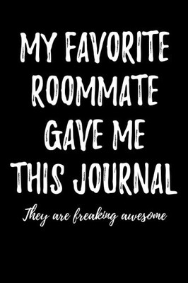 MY FAVORITE ROOMMATE GAVE ME THIS JOURNAL - THEY ARE By Passion NEW