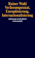 Verfassungsstaat, EuropäIsierung, Internationalisierung | Rainer Wahl | Buch