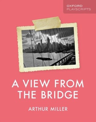 Oxford Playscripts: A View from the Bridge by Arthur Miller (Paperback Book)