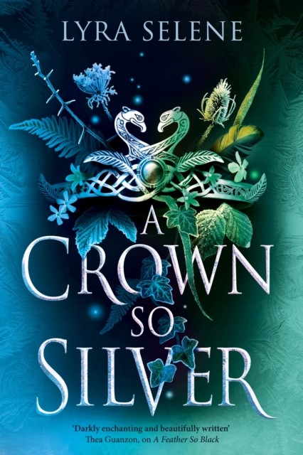 Crown So Silver by Lyra Selene (Hardback Book)