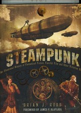 Steampunk: an Illustrated History hardcover