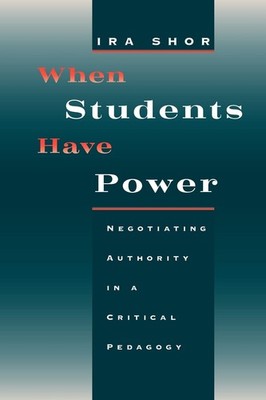 When Students Have Power: Negotiating Authority in a Critical Pedagogy - Sho...