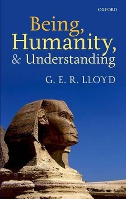 Being, Humanity, and Understanding: Studies in Ancient and Modern Societies by G