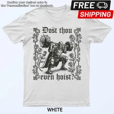 Dost Thou Even Hoist Medieval Gym Meme Funny Lifting T-Shirt