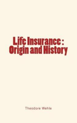 Life Insurance: Origin And History