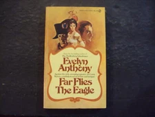 Far Flies The Eagle pb Evelyn Anthony 1st Signet Print 2/74 ID:85898