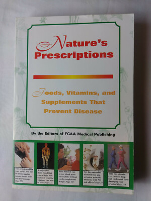 Nature's Prescriptions Foods Vitamins Supplements That Prevent Disease BooK 2003