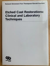 Etched Cast Restorations: Clinical and Laboratory Techniques Simonsen,Thompson/B