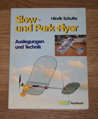 Slow- und Park-Flyer. Auslegungen und Technik. vth-Fachbuch. Schulte, Hinrik: