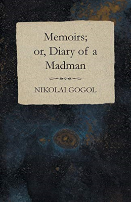 Memoirs; or, Diary of a Madman - Paperback / softback NEW Gogol, Nikolai 01/11/2