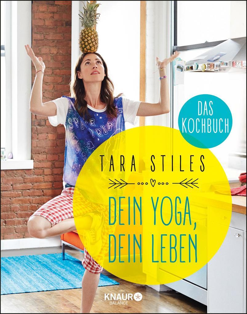 Thumbnail - Dein Yoga, Dein Leben. Das Kochbuch | Tara Stiles | 2016 | Deutsch