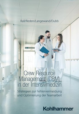 Crew Resource Management (CRM) in der Intensivmedizin | Marcus Rall (u. a.)