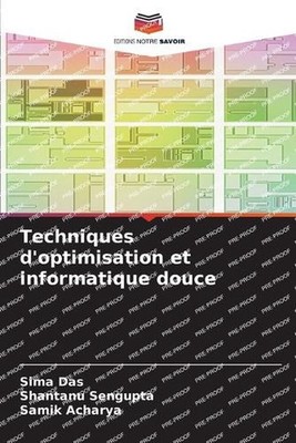 Techniques d'optimisation et informatique douce by Sima Das (French) Paperback B