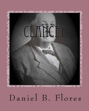 Clancey: A Sea Captain In The Desert by Daniel B. Flores (English) Paperback Boo