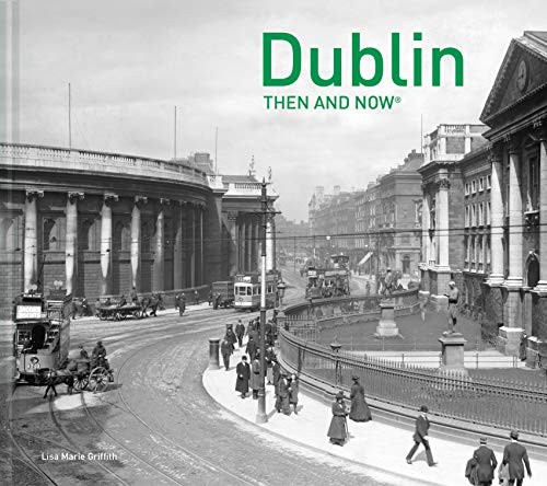 Dublin Then and Now By Griffith, Lisa Marie Lisa Marie Griffith, - Image 6
