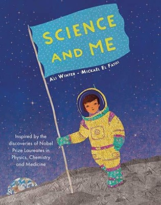 Science and Me: Inspired by the Discoveries of Nobel...