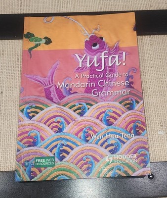 Yufa! : A Practical Guide to Mandarin Chinese Grammar Paperback W