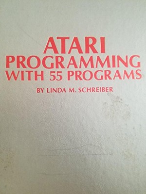 ATARI PROGRAMMING WITH 55 PROGRAMS By Linda Schreiber  Hardcover Mint Co G2U