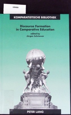 Discourse formation in comparative education. Komparatistische Bibliothek; v. 10