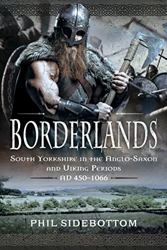 Borderlands: South Yorkshire in the Anglo-Saxon by Phil Sidebottom (HB 2023) - Image 8