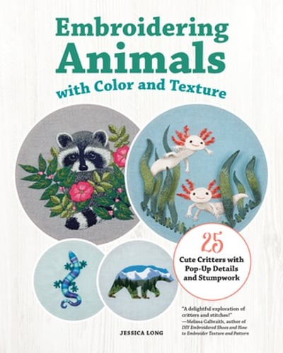 Embroidering Animals with Color and Texture: 25 Cute Critters with Pop-Up: New