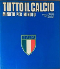  - Tutto il calcio minuto per minuto. Nuova Enciclopedia del calcio italiano. Vo