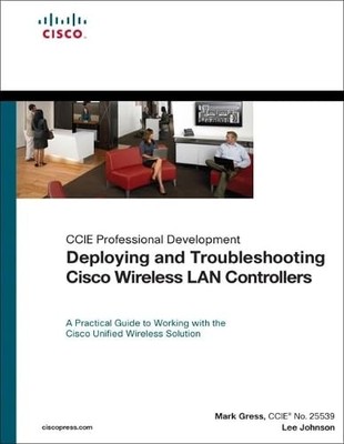 Deploying and Troubleshooting Cisco Wi..., Johnson, Lee