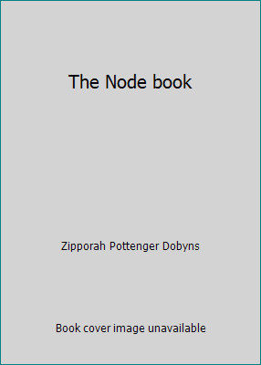 The Node book by Zipporah Pottenger Dobyns