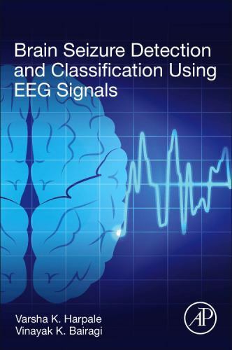 Brain Seizure Detection and Classification Using EEG Signals Harpale Bairagi