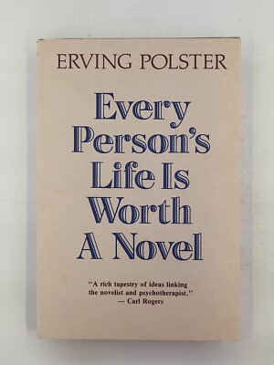 Every Person's Life Is Worth a Novel  Erving Polster Hardcover 1st Edition 1987