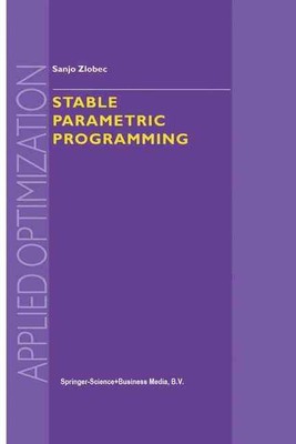 Stable Parametric Programming by S. Zlobec (English) Hardcover Book