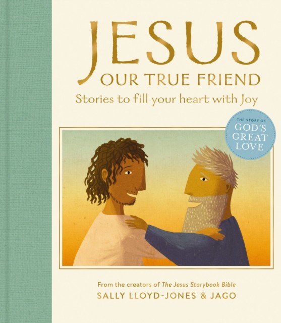 Jesus, Our True Friend by Sally Lloyd-Jones (Hardback Book)
