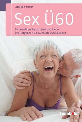 Sex Ü60 | Andrea Micus | deutsch