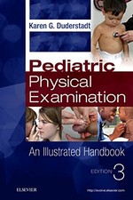 PEDIATRIC PHYSICAL EXAMINATION: AN ILLUSTRATED HANDBOOK By Duderstadt Rn Phd