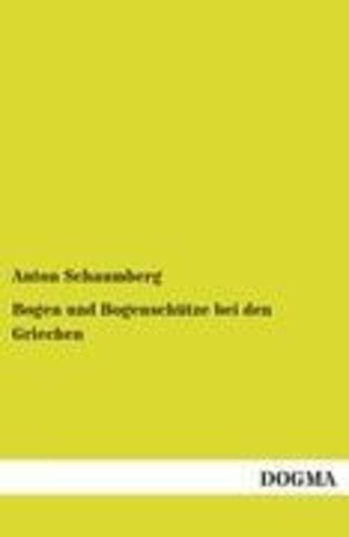 Anton Schaumberg | Bogen Und Bogenschütze Bei Den Griechen |